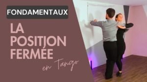 Fondamentaux : la position fermée en Tango