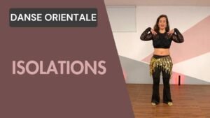 Danse Orientale : Isolations