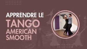 Apprendre le Tango American Smooth