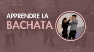 Apprendre la Bachata
