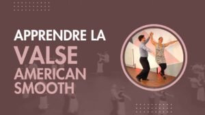 Apprendre la Valse American Smooth