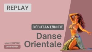 Danse orientale Débutant-Initié du 22/12/2023