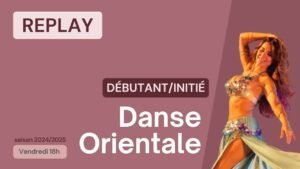 Danse orientale Débutant-Initié du 02/05/2025