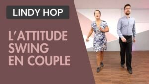 Lindy Hop : Attitude swing en couple