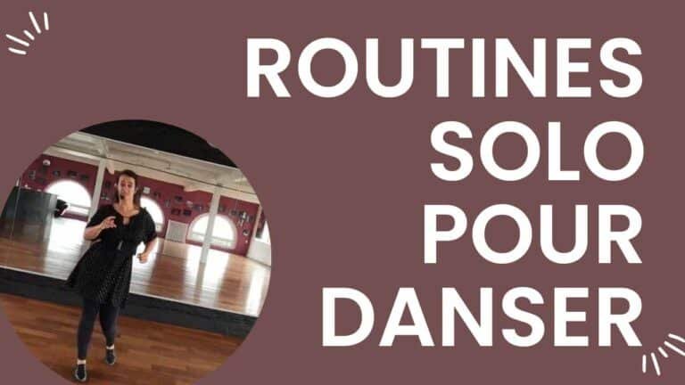 Routines pour danser en solo