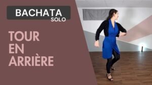 Bachata solo : Tour en arrière