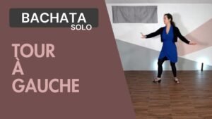 Bachata solo : Tour à gauche
