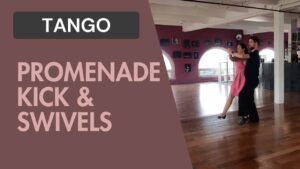 Tango : Promenade Kick & Swivels