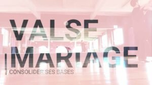Valse Spécial Mariage : Consolider ses bases